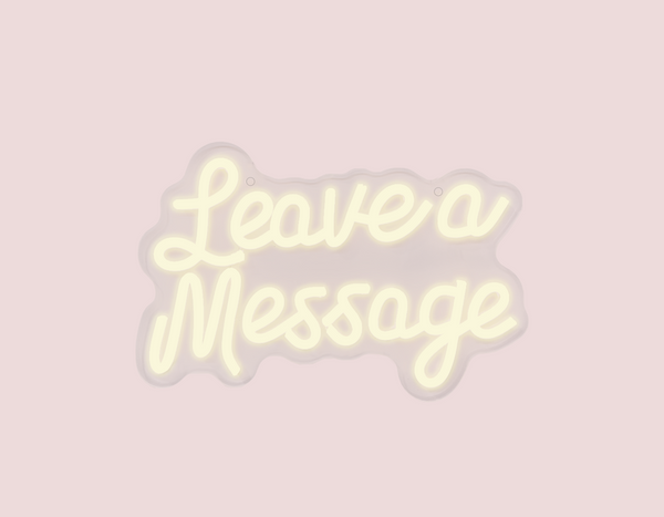 "leave a message" - neon sign